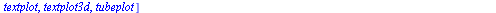 [animate, animate3d, animatecurve, arrow, changecoords, complexplot, complexplot3d, conformal, conformal3d, contourplot, contourplot3d, coordplot, coordplot3d, densityplot, display, dualaxisplot, fiel...