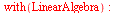 with(LinearAlgebra); -1