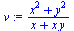 `/`(`*`(`+`(`*`(`^`(x, 2)), `*`(`^`(y, 2)))), `*`(`+`(x, `*`(x, `*`(y)))))