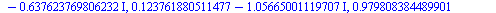 `+`(HFloat(0.9798083844899015), `*`(HFloat(0.5166768838399122), `*`(I))), `+`(HFloat(0.12376188051147738), `*`(HFloat(1.0566500111970738), `*`(I))), `+`(`-`(HFloat(0.7052980879371503)), `*`(HFloat(0.6...