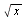 sqrt(x)