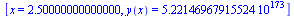 [x = HFloat(2.5), y(x) = HFloat(5.221469679155235e173)]