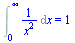 Int(`/`(1, `*`(`^`(x, 2))), x = 0 .. infinity) = 1
