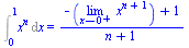 Int(`^`(x, n), x = 0 .. 1) = `/`(`*`(`+`(`-`(limit(`^`(x, `+`(n, 1)), x = 0, right)), 1)), `*`(`+`(n, 1)))