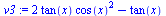`+`(`*`(2, `*`(tan(x), `*`(`^`(cos(x), 2)))), `-`(tan(x)))