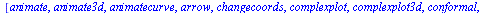 [animate, animate3d, animatecurve, arrow, changecoords, complexplot, complexplot3d, conformal, conformal3d, contourplot, contourplot3d, coordplot, coordplot3d, densityplot, display, dualaxisplot, fiel...